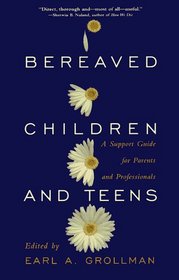 Bereaved Children and Teens : A Support Guide for Parents and Professionals