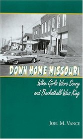 Down Home Missouri: When Girls Were Scary and Basketball Was King