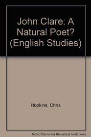 John Clare: A Natural Poet? (English Studies)