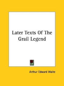 Later Texts Of The Grail Legend