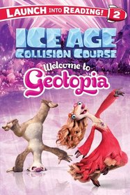 Welcome to Geotopia (pbk) (Ice Age: Collision Course)