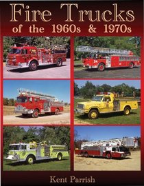 Fire Trucks of the 1960s and 1970s