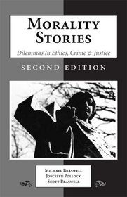 Mor Stories: Dilemmas in Ethics, Crime & Justice, Second Edition