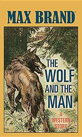 The Wolf and the Man (Western Story)