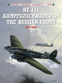 He 111 Kampfgeschwader on the Russian Front (Combat Aircraft)