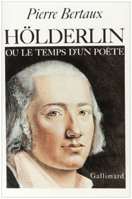 Holderlin, ou, Le temps d'un poete (French Edition)