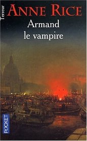 Armand le vampire (Vampire Chronicles, Bk 6) (French)