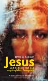 Jesus und die Suche nach dem ursprnglichen Evangelium