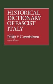 Historical Dictionary of Fascist Italy:
