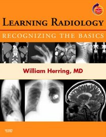 Learning Radiology: Recognizing the Basics: With STUDENT CONSULT Online Access