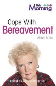 Cope with Bereavement (This Morning)