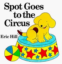 Spot Goes to the Circus (Spot)