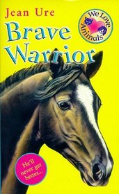 Brave Warrior (We Love Animals)