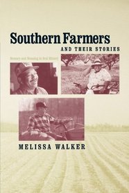 Southern Farmers and Their Stories: Memory and Meaning in Oral History (New Directions in Southern History)