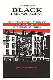 The Politics of Black Empowerment: The Transformation of Black Activism in Urban America (African American Life Series)