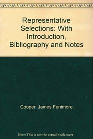Representative Selections, with Introduction, Bibliography, and Notes,