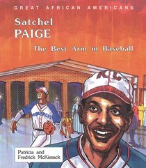 Satchel Paige: The Best Arm in Baseball (Great African Americans Series)