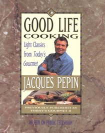 Good Life Cooking: Light Classics from 
