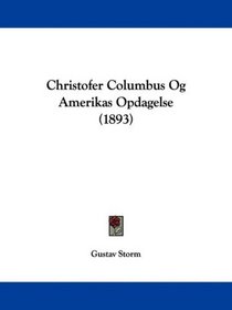 Christofer Columbus Og Amerikas Opdagelse (1893) (Swedish Edition)