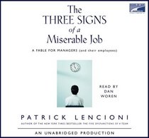 The Three Signs of a Miserable Job: A Fable for Managers (and their employees)--Collector's and Library Edition