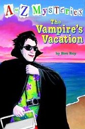 The Vampire's Vacation (A to Z Mysteries, Bk 22)