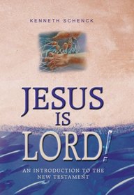 Jesus is Lord: An Introduction to the New Testament
