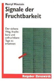 Signale der Fruchtbarkeit. Der sichere Weg, fruchtbare und unfruchtbare Tage zu erkennen.