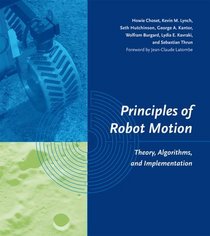 Principles of Robot Motion : Theory, Algorithms, and Implementations (Intelligent Robotics and Autonomous Agents)
