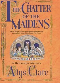 The Chatter of the Maidens (Hawkenlye, Bk 4)
