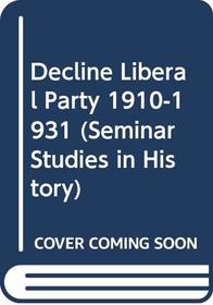 Decline Liberal Party 1910-1931