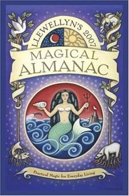 2007 Magical Almanac (Llewellyn's Magical Almanac)