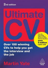 Ultimate CV: Over 100 Winning CVs to Help You Get the Interview and the Job