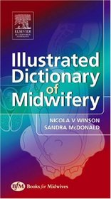 Illustrated Dictionary of Midwifery (Illustrated Colour Text)