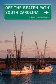 South Carolina Off the Beaten Path, 8th: A Guide to Unique Places (Off the Beaten Path Series)