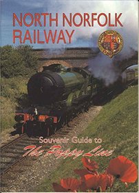 North Norfolk Railway: Souvenir Guide to the Poppy Line