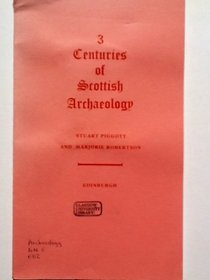 Three Centuries of Scottish Archaeology