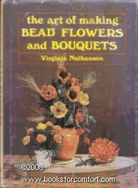 The art of making bead flowers and bouquets