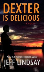 Dexter Is Delicious (Thorndike Press Large Print Core Series)