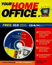 Your Home Office: Total Planning on Your Computer/Book and Cd-Rom