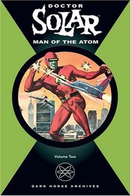 Doctor Solar: Man Of The Atom Volume 2 (Doctor Solar, Man of the Atom)