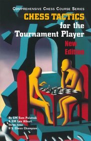Chess Tactics for the Tournament Player (Third Edition)  (Vol. Vol. 3)  (Comprehensive Chess Course Series)