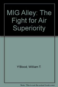 MIG Alley: The Fight for Air Superiority (008-070-00757-6)