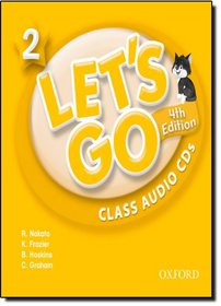 Let's Go 2 Class Audio CDs: Language Level: Beginning to High Intermediate.  Interest Level: Grades K-6.  Approx. Reading Level: K-4