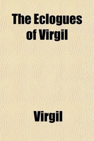 The Eclogues of Virgil