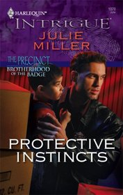 Protective Instincts (Precinct: Brotherhood of the Badge, Bk 1) (Precinct, Bk 7) (Harlequin Intrigue, No 1070)