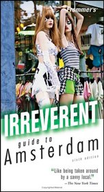 Frommer's Irreverent Guide to Amsterdam (Irreverent Guides)
