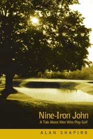 Nine-Iron John: A Tale About Men Who Play Golf