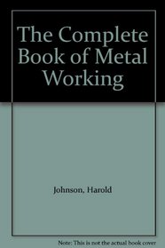 The Complete Book of Metal Working