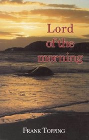 Lord of the Morning P (Frank Topping)