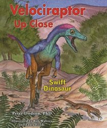 Velociraptor Up Close: Swift Dinosaur (Zoom in on Dinosaurs!)